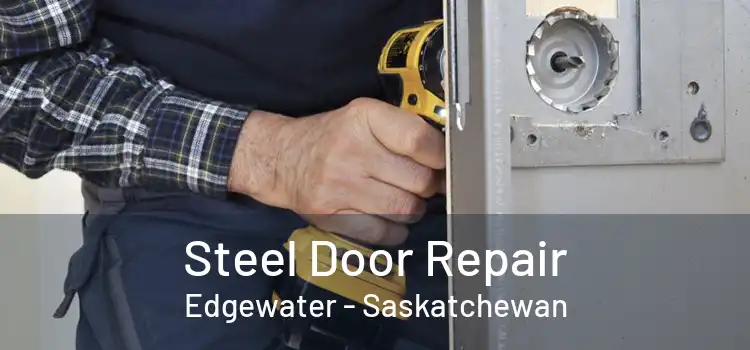 Steel Door Repair Edgewater - Saskatchewan