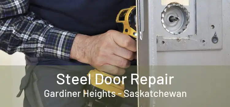 Steel Door Repair Gardiner Heights - Saskatchewan