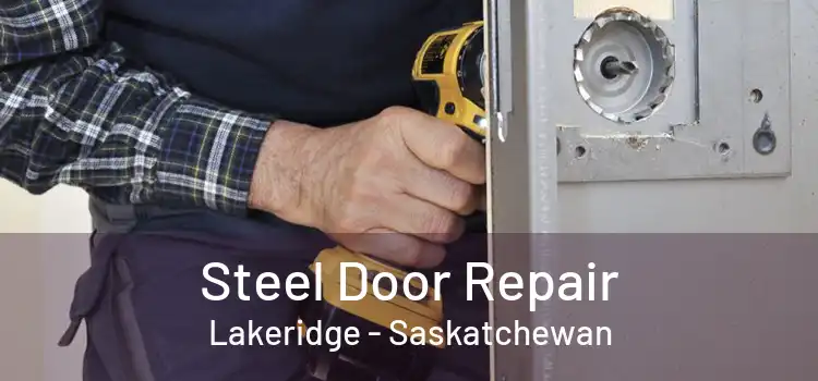 Steel Door Repair Lakeridge - Saskatchewan