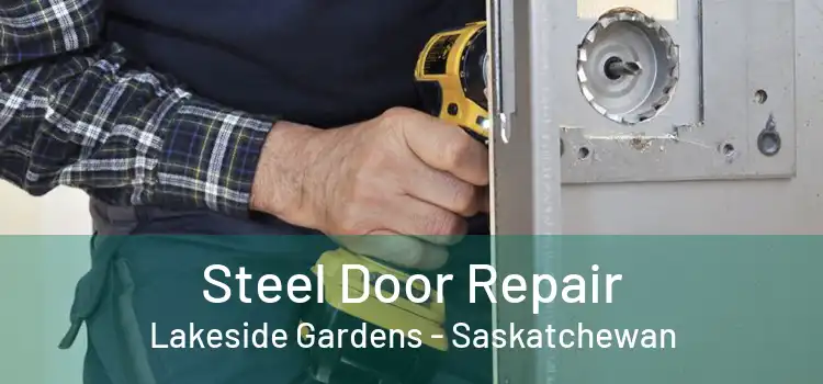 Steel Door Repair Lakeside Gardens - Saskatchewan