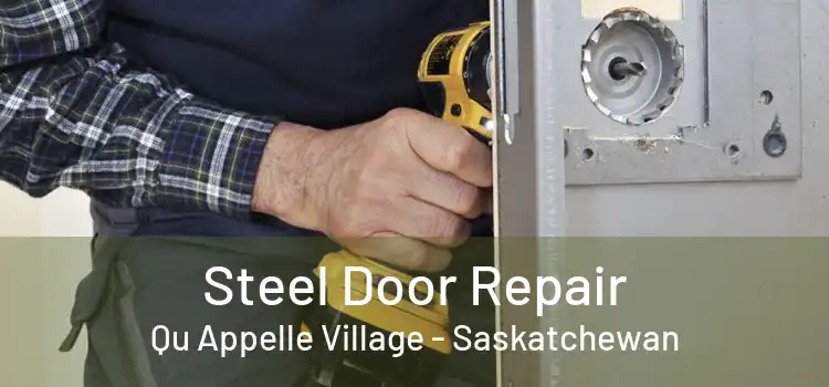 Steel Door Repair Qu Appelle Village - Saskatchewan