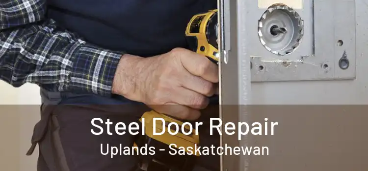 Steel Door Repair Uplands - Saskatchewan