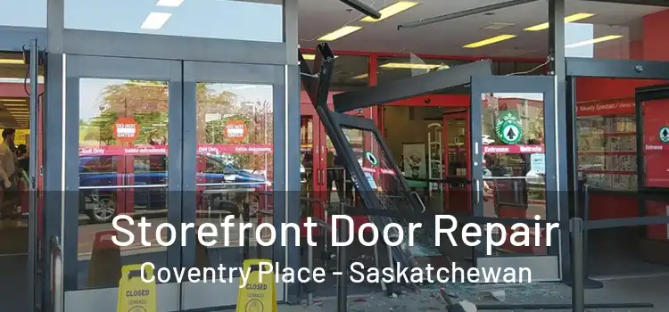 Storefront Door Repair Coventry Place - Saskatchewan