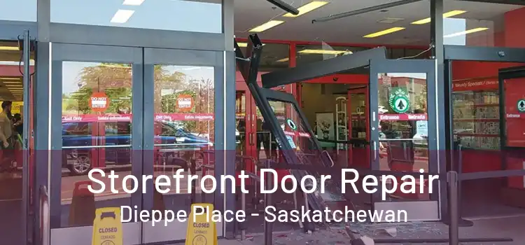 Storefront Door Repair Dieppe Place - Saskatchewan
