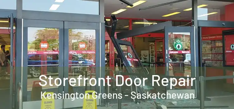 Storefront Door Repair Kensington Greens - Saskatchewan
