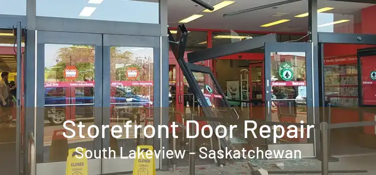 Storefront Door Repair South Lakeview - Saskatchewan