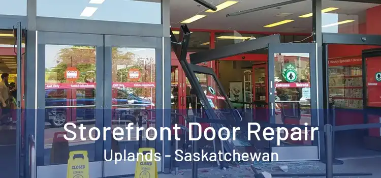 Storefront Door Repair Uplands - Saskatchewan