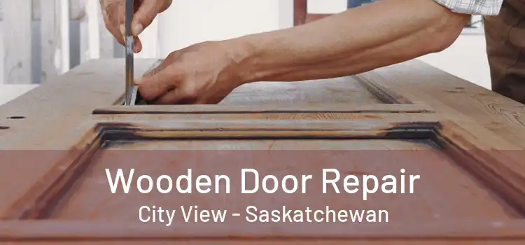 Wooden Door Repair City View - Saskatchewan