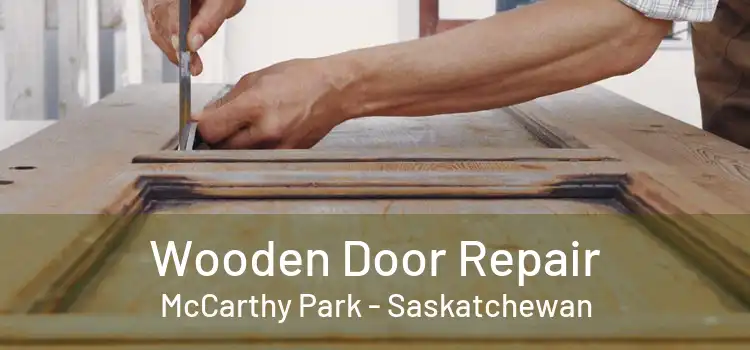 Wooden Door Repair McCarthy Park - Saskatchewan