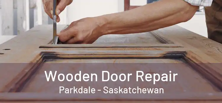 Wooden Door Repair Parkdale - Saskatchewan