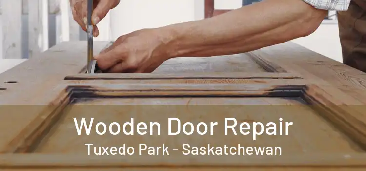 Wooden Door Repair Tuxedo Park - Saskatchewan